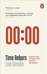 Time Reborn: From the Crisis in Physics to the Future of the Universe цена и информация | Развивающие книги | kaup24.ee