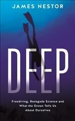Deep: Freediving, Renegade Science and What the Ocean Tells Us About Ourselves Main hind ja info | Ühiskonnateemalised raamatud | kaup24.ee