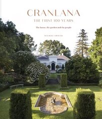 Cranlana: The First 100 Years: The House, the Garden, the People цена и информация | Исторические книги | kaup24.ee