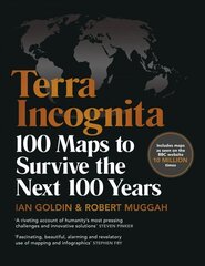 Terra Incognita: 100 Maps to Survive the Next 100 Years hind ja info | Majandusalased raamatud | kaup24.ee