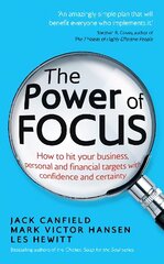 Power of Focus: How to Hit Your Business, Personal and Financial Targets with Confidence and Certainty цена и информация | Книги по экономике | kaup24.ee