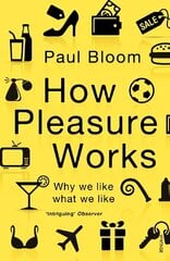 How Pleasure Works: Why we like what we like цена и информация | Книги по экономике | kaup24.ee