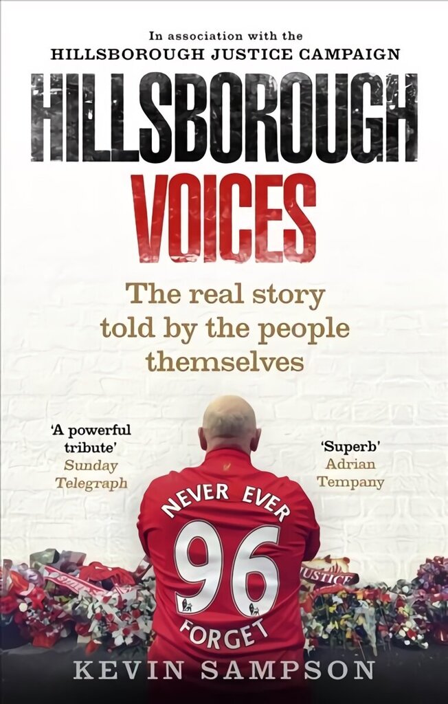 Hillsborough Voices: The Real Story Told by the People Themselves hind ja info | Ajalooraamatud | kaup24.ee