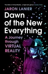 Dawn of the New Everything: A Journey Through Virtual Reality hind ja info | Majandusalased raamatud | kaup24.ee
