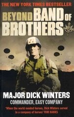 Beyond Band of Brothers: The War Memoirs of Major Dick Winters цена и информация | Исторические книги | kaup24.ee