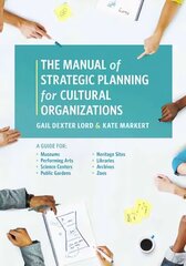 Manual of Strategic Planning for Cultural Organizations: A Guide for Museums, Performing Arts, Science Centers, Public Gardens, Heritage Sites, Libraries, Archives and Zoos hind ja info | Entsüklopeediad, teatmeteosed | kaup24.ee