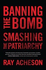 Banning the Bomb, Smashing the Patriarchy цена и информация | Энциклопедии, справочники | kaup24.ee