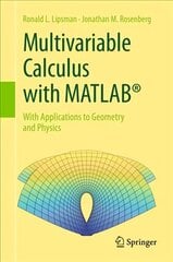 Multivariable Calculus with MATLAB (R): With Applications to Geometry and Physics 1st ed. 2017 hind ja info | Majandusalased raamatud | kaup24.ee