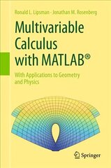 Multivariable Calculus with MATLAB (R): With Applications to Geometry and Physics 1st ed. 2017 hind ja info | Majandusalased raamatud | kaup24.ee