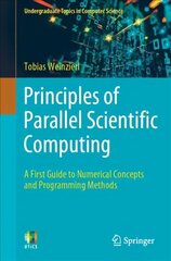 Principles of Parallel Scientific Computing: A First Guide to Numerical Concepts and Programming Methods 1st ed. 2021 hind ja info | Majandusalased raamatud | kaup24.ee