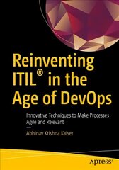 Reinventing ITIL (R) in the Age of DevOps: Innovative Techniques to Make Processes Agile and Relevant 1st ed. цена и информация | Книги по экономике | kaup24.ee