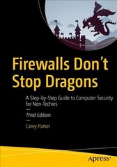 Firewalls Don't Stop Dragons: A Step-by-Step Guide to Computer Security for Non-Techies 3rd ed. цена и информация | Книги по экономике | kaup24.ee