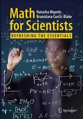 Math for Scientists: Refreshing the Essentials 2017 1st ed. 2017 hind ja info | Majandusalased raamatud | kaup24.ee