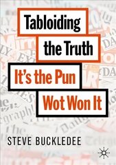 Tabloiding the Truth: It's the Pun Wot Won It 1st ed. 2020 цена и информация | Книги по экономике | kaup24.ee