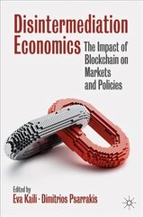 Disintermediation Economics: The Impact of Blockchain on Markets and Policies 1st ed. 2021 hind ja info | Majandusalased raamatud | kaup24.ee