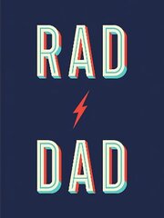Rad Dad: Cool Quotes and Quips for a Fantastic Father hind ja info | Eneseabiraamatud | kaup24.ee