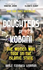 Daughters of Kobani: The Women Who Took On The Islamic State hind ja info | Ajalooraamatud | kaup24.ee