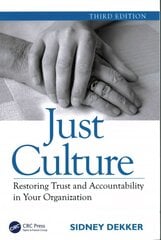 Just Culture: Restoring Trust and Accountability in Your Organization, Third Edition 3rd edition hind ja info | Majandusalased raamatud | kaup24.ee