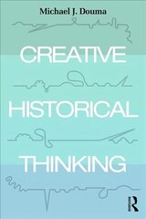 Creative Historical Thinking цена и информация | Исторические книги | kaup24.ee