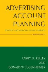 Advertising Account Planning: Planning and Managing an IMC Campaign 3rd edition hind ja info | Majandusalased raamatud | kaup24.ee