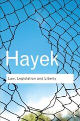 Law, Legislation and Liberty: A new statement of the liberal principles of justice and political economy цена и информация | Книги по экономике | kaup24.ee