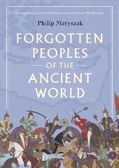 Forgotten Peoples of the Ancient World hind ja info | Ajalooraamatud | kaup24.ee