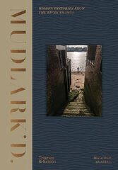 Mudlark'd: Hidden Histories from the River Thames hind ja info | Ajalooraamatud | kaup24.ee