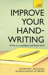 Improve Your Handwriting: Learn to write in a confident and fluent hand: the writing classic for adult learners and calligraphy enthusiasts hind ja info | Võõrkeele õppematerjalid | kaup24.ee