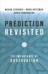 Prediction Revisited: The Importance of Observatio n: The Importance of Observation цена и информация | Книги по экономике | kaup24.ee