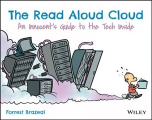 Read Aloud Cloud - An Innocent's Guide to the Tech Inside: An Innocent's Guide to the Tech Inside цена и информация | Книги по экономике | kaup24.ee