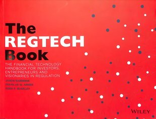 RegTech Book - The Financial Technology Handbook for Investors, Entrepreneurs and Visionaries in Regulation hind ja info | Majandusalased raamatud | kaup24.ee