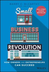 Small Business Revolution - How Owners and Enterpreneurs Can Succeed: How Owners and Entrepreneurs Can Succeed цена и информация | Книги по экономике | kaup24.ee