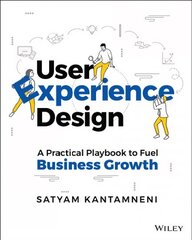 User Experience Design: A Practical Playbook to Fu el Business Growth hind ja info | Majandusalased raamatud | kaup24.ee