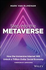 Step into the Metaverse: How the Immersive Internet Will Unlock a Trillion-Dollar Social Economy цена и информация | Книги по экономике | kaup24.ee