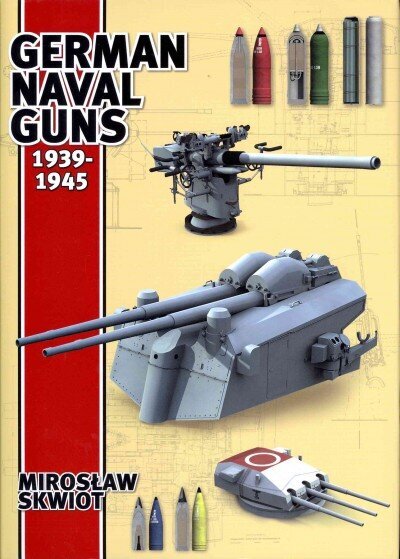 German Naval Guns 1939-1945: 1939-1945 hind ja info | Ajalooraamatud | kaup24.ee