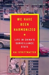 We Have Been Harmonized: Life in China's Surveillance State цена и информация | Энциклопедии, справочники | kaup24.ee