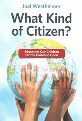 What Kind of Citizen?: Educating Our Children for the Common Good hind ja info | Ühiskonnateemalised raamatud | kaup24.ee