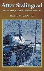 After Stalingrad: The Red Army's Winter Offensive 1942-1943 hind ja info | Ajalooraamatud | kaup24.ee