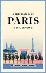 Brief History of Paris цена и информация | Исторические книги | kaup24.ee