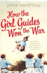 How the Girl Guides Won the War hind ja info | Ajalooraamatud | kaup24.ee