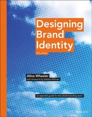 Designing Brand Identity: An Essential Guide for the Whole Branding Team 5th Edition цена и информация | Книги по экономике | kaup24.ee