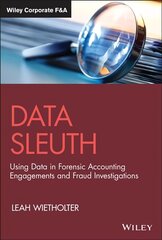 Data Sleuth: Using Data in Forensic Accounting Eng agements and Fraud Investigations: Using Data in Forensic Accounting Engagements and Fraud Investigations цена и информация | Книги по экономике | kaup24.ee