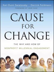 Cause for Change: The Why and How of Nonprofit Millennial Engagement цена и информация | Книги по экономике | kaup24.ee