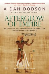 Afterglow of Empire: Egypt from the Fall of the New Kingdom to the Saite Renaissance () Revised Edition hind ja info | Ajalooraamatud | kaup24.ee