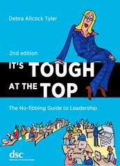 It's Tough at the Top: The No-Fibbing Guide to Leadership 2nd Revised edition цена и информация | Книги по экономике | kaup24.ee