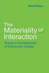 Materiality of Interaction: Notes on the Materials of Interaction Design hind ja info | Majandusalased raamatud | kaup24.ee