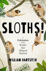 Sloths: A Celebration of the World's Most Misunderstood Mammal Main цена и информация | Книги по экономике | kaup24.ee