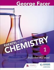 George Facer's Edexcel A Level Chemistry Student Book 1 hind ja info | Majandusalased raamatud | kaup24.ee