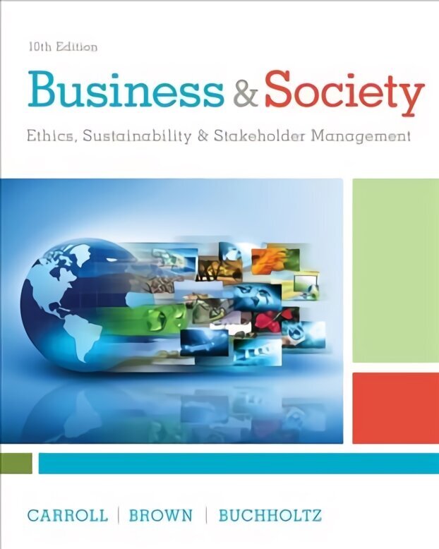 Business & Society: Ethics, Sustainability & Stakeholder Management 10th edition hind ja info | Majandusalased raamatud | kaup24.ee