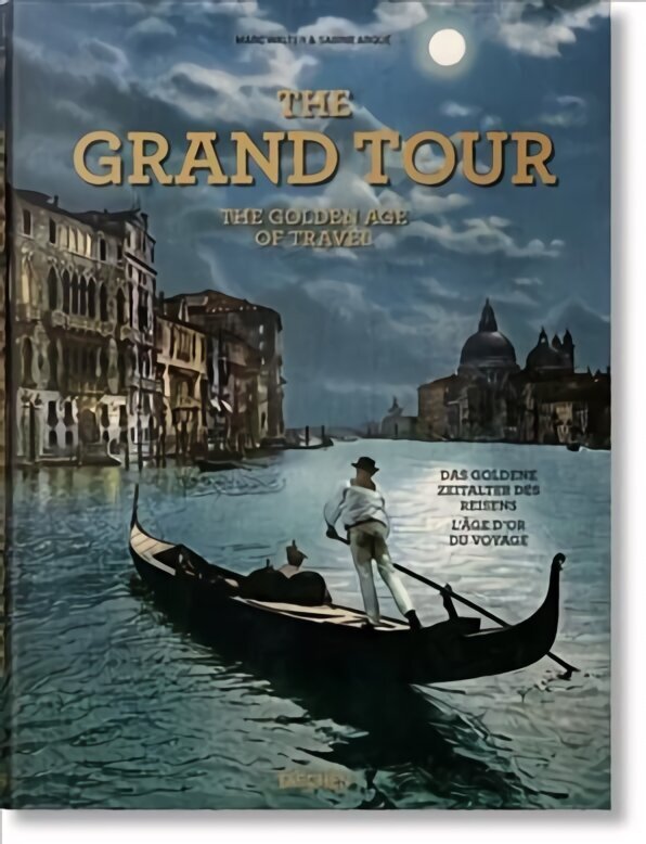 Grand Tour. The Golden Age of Travel Multilingual edition цена и информация | Fotograafia raamatud | kaup24.ee